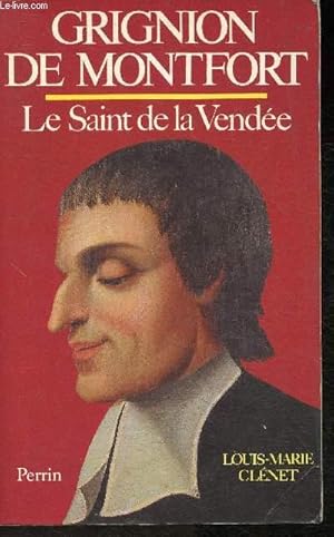 Bild des Verkufers fr Grignon de Montfort- Le Saint de la Vende zum Verkauf von Le-Livre