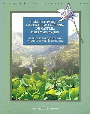 Guía del parque natural de la sierra de Castril, flora y vegetación (Tierras del Sur, Band 26).