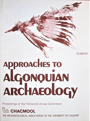 Bild des Verkufers fr Approaches to Algonquian Archaeology. Proceedings of the Thirteenth Annual Conference zum Verkauf von Ken Jackson