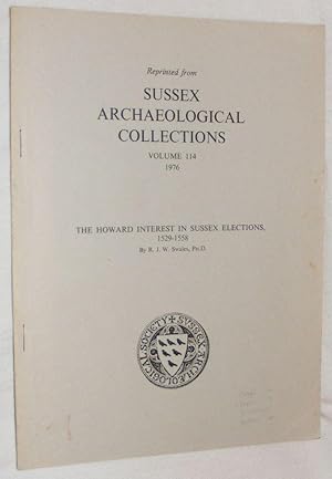 The Howard Interest in Sussex Elections, 1529-1558 (reprinted from Sussex Archaeological Collecti...