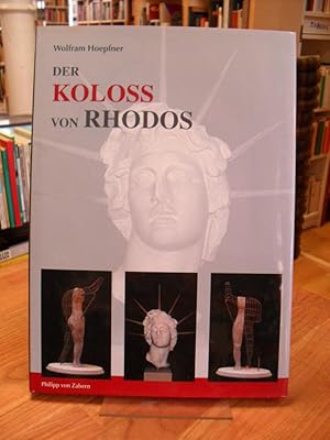 Bild des Verkufers fr Der Kolo von Rhodos und die Bauten des Helios - Neue Forschungen zu einem der Sieben Weltwunder, zum Verkauf von Antiquariat Orban & Streu GbR