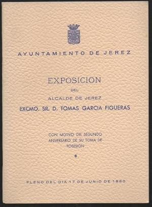 Imagen del vendedor de EXPOSICION DEL ALCALDE DE JEREZ DON TOMAS GARCIA FIGUERAS. a la venta por Librera Raimundo