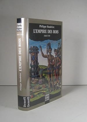 Bild des Verkufers fr L'empire des rois 1500-1789 zum Verkauf von Librairie Bonheur d'occasion (LILA / ILAB)