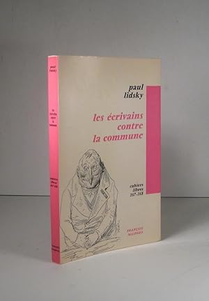 Image du vendeur pour Les crivains contre la Commune mis en vente par Librairie Bonheur d'occasion (LILA / ILAB)