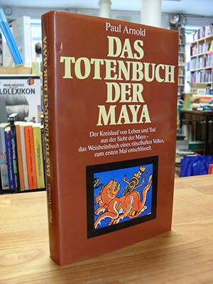 Das Totenbuch der Maya, aus dem Französischen von Angela von Hagen,