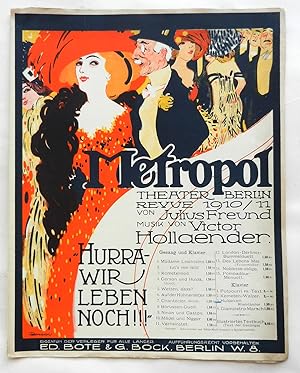 Hurra - wir leben noch!!! Metropol Theater Berlin. Revue 1910/11 von Julius Freund. Musik von Vic...