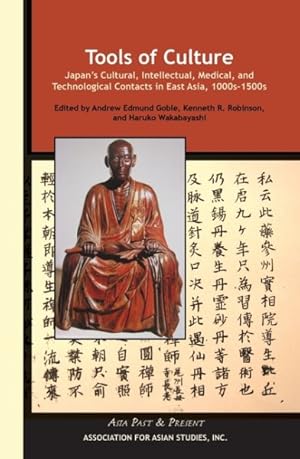 Immagine del venditore per Tools of Culture : Japan?s Cultural, Intellectual, Medical, and Technological Contacts in East Asia 1100s-1500s venduto da GreatBookPrices