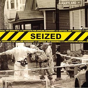 Seller image for Seized: Critical Art Ensemble/Institute for Applied Autonomy for sale by Kenneth Mallory Bookseller ABAA