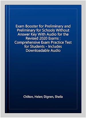 Imagen del vendedor de Exam Booster for Preliminary and Preliminary for Schools Without Answer Key With Audio for the Revised 2020 Exams : Comprehensive Exam Practice Test for Students - Includes Downloadable Audio a la venta por GreatBookPrices