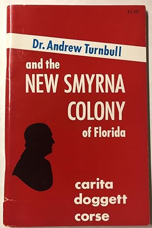 Seller image for Dr. Andrew Turnbull and the New Smyrna Colony of Florida for sale by Chamblin Bookmine