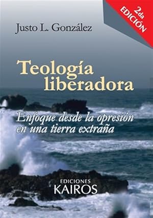 Imagen del vendedor de Teologa liberadora: Enfoque desde la opresin en una tierra extraa -Language: spanish a la venta por GreatBookPrices