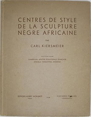 Centres de Style de la Sculpture Negre Africaine, Quatrieme Volume: Cameroun, Afrique Equatoriale...