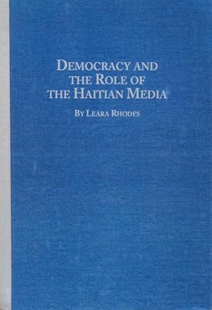 Seller image for Democracy and the Role of the Haitian Media (Caribbean Studies, 11) for sale by School Haus Books