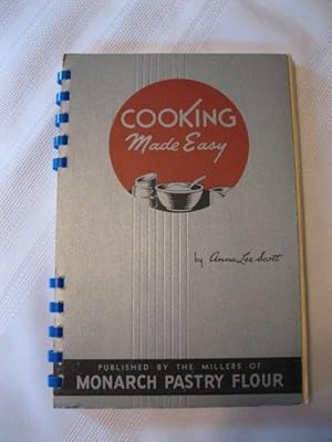 Imagen del vendedor de Cooking Made Easy Published by the Millers of Monarch Pastry Flour a la venta por ABC:  Antiques, Books & Collectibles