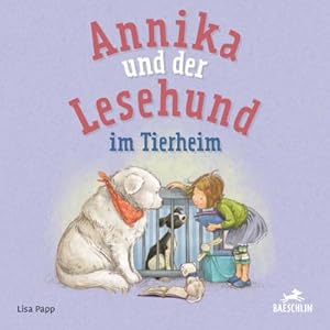 Bild des Verkufers fr Annika und der Lesehund im Tierheim : Bilderbuch zum Verkauf von AHA-BUCH GmbH