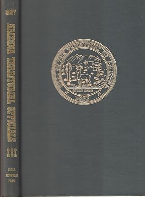 Immagine del venditore per Arizona Territorial Officials III-- the Delegates to Congress 1863-1912 venduto da Back of Beyond Books