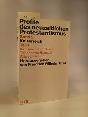 Bild des Verkufers fr Profile des neuzeitlichen Protestantismus II/1. Kaiserreich. zum Verkauf von ANTIQUARIAT Franke BRUDDENBOOKS