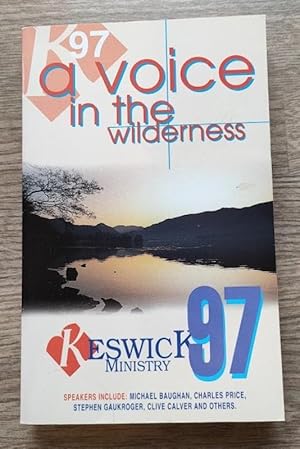 Bild des Verkufers fr A Voice in the Wilderness: Keswick Ministry 1997 zum Verkauf von Peter & Rachel Reynolds