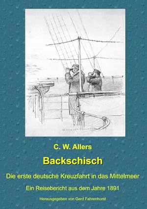 Immagine del venditore per Backschisch : Die erste deutsche Kreuzfahrt in das Mittelmeer venduto da AHA-BUCH GmbH