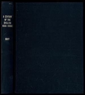 Bild des Verkufers fr A Century of the English Book Trade zum Verkauf von Between the Covers-Rare Books, Inc. ABAA