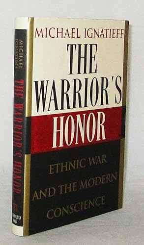 Bild des Verkufers fr The Warrior's Honor Ethnic War and the Modern Conscience zum Verkauf von Adelaide Booksellers