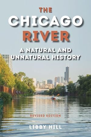 Immagine del venditore per Chicago River : A Natural and Unnatural History venduto da GreatBookPrices
