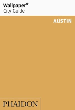 Immagine del venditore per Wallpaper* City Guide Austin venduto da GreatBookPricesUK