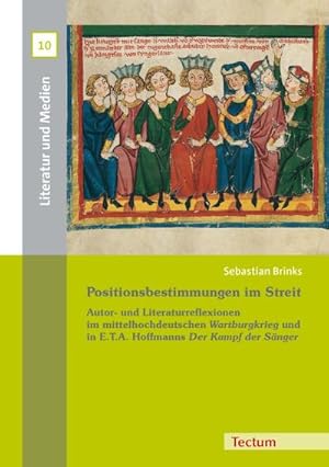 Bild des Verkufers fr Positionsbestimmungen im Streit: Autor- und Literaturreflexionen im mittelhochdeutschen "Wartburgkrieg" und in E.T.A. Hoffmanns "Der Kampf der Snger" : Autor- und Literaturreflexionen im mittelhochdeutschen "Wartburgkrieg" und in E.T.A. Hoffmanns "Der Kampf der Snger" zum Verkauf von AHA-BUCH