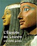 Bild des Verkufers fr L'egypte Au Louvre : Une Visite Guide zum Verkauf von RECYCLIVRE