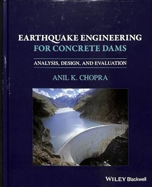 Bild des Verkufers fr Earthquake Engineering for Concrete Dams : Analysis, Design, and Evaluation zum Verkauf von GreatBookPricesUK
