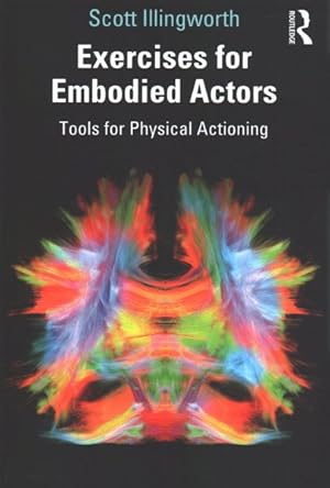 Seller image for Exercises for Embodied Actors : Tools for Physical Actioning for sale by GreatBookPricesUK