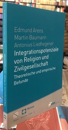 Bild des Verkufers fr Integrationspotenziale von Religion und Zivilgesellschaft - Theoretische und empirische Befunde. Religion - Wirtschaft - Politik Band 14. zum Verkauf von Antiquariat Thomas Nonnenmacher