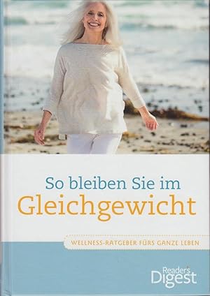 Seller image for So bleiben Sie im Gleichgewicht : Wellness-Ratgeber frs ganze Leben / [Autorinnen: Simone Harland ; Martina Schnober-Sen] for sale by Bcher bei den 7 Bergen