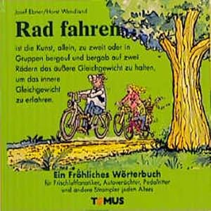 Radfahren : e. Wörterbuch für Frischluftfanatiker, Autoverächter, Pedalritter u.a. Strampler jede...