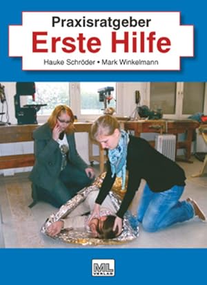 Seller image for Praxisratgeber Erste Hilfe. Hauke Schrder ; Mark Winkelmann for sale by NEPO UG