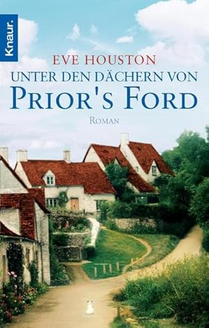 Imagen del vendedor de Unter den Dchern von Prior's Ford : Roman. Eve Houston. Aus dem Engl. von Elisabeth Hartmann / Knaur ; 50503 a la venta por NEPO UG