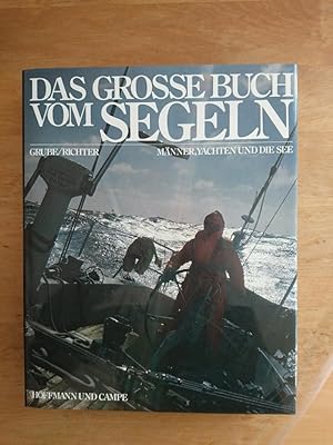 Bild des Verkufers fr Das groe Buch vom Segeln - Mnner, Yachten und die See zum Verkauf von Antiquariat Birgit Gerl