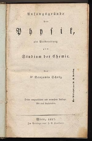 Imagen del vendedor de Anfangsgrnde der Physik als Vorbereitung zum Studium der Chemie. Nach den neuesten Entdeckungen entworfen, und zum Gebrauche akademischer Vorlesungen und zum Selbstunterrichte eingerichtet und von Christian Friedrich Bucholz als Besorger der dritten verbesserten und umgenderten Ausgabe a la venta por Melzers Antiquarium