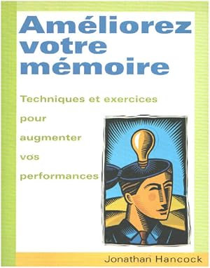 Améliorez votre mémoire : Techniques et exercices pour augmenter vos performances