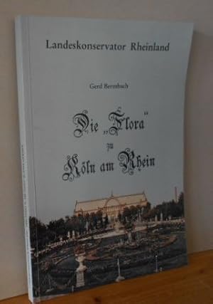 Die Flora zu Köln am Rhein. Gerd Bermbach / Landschaftsverband Rheinland. Landeskonservator: Arbe...