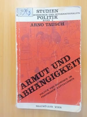 Seller image for Armut und Abhngigkeit Politik und konomie im Peripheren Kapitalismus. for sale by avelibro OHG