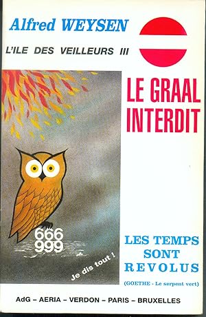 Bild des Verkufers fr L ile des veilleurs tome III Le Graal interdit 1996 - WEYSEN Alfred - Le Graal interdit Hermtisme Symbolisme Trsors Recherches Mystres anciens Trsors cachs zum Verkauf von Artax