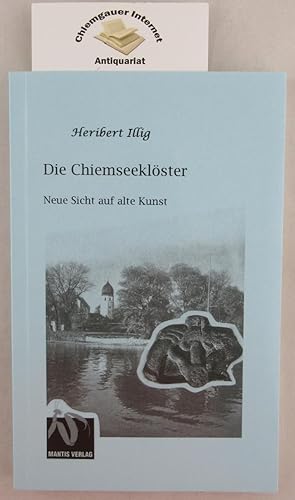 Seller image for Die Chiemseeklster : neue Sicht auf alte Kunst. Reihe Fiktion dunkles Mittelalter ; Bd. 8 for sale by Chiemgauer Internet Antiquariat GbR