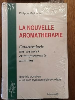 Image du vendeur pour La nouvelle aromathrapie 1990 - MAILHEBIAU Philippe - Huiles essentielles Proprits Indications Composition Biochimie Caractrologie Effet psychosensoriel Thrapie mis en vente par Artax