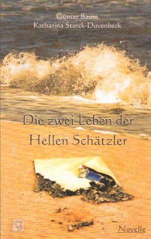 Bild des Verkufers fr Die zwei Leben der Hellen Schtzler oder der vergessene Brief : [Novelle]. Katharina Storck ; Gnter Baum zum Verkauf von AMAHOFF- Bookstores