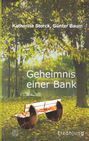 Bild des Verkufers fr Geheimnis einer Bank : [Erzhlung]. Katharina Storck ; Gnter Baum zum Verkauf von AMAHOFF- Bookstores