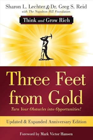 Immagine del venditore per Three Feet from Gold : Turn Your Obstacles into Opportunities! Think and Grow Rich venduto da GreatBookPrices