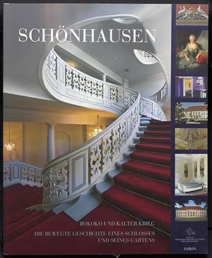 Schönhausen. Rokoko und Kalter Krieg. Die bewegte Geschichte eines Schlosses und seines Gartens