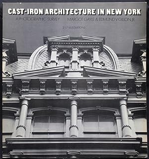 Cast-Iron Architecture in New York. A Photografic Survey