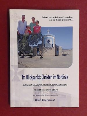 Imagen del vendedor de Schau nach deinen Freunden, ob es ihnen gut geht. Im Blickpunkt: Christen im Nordirak. Auf Besuch bei Assyrern, Chaldern, Syrern, Armeniern. a la venta por Wissenschaftliches Antiquariat Zorn